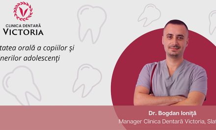 Dr. Bogdan Ioniță, Manager al Clinicii Victoria Slatina: Problemele dentare de la vârsta adultă își au originea în copilărie și adolescență