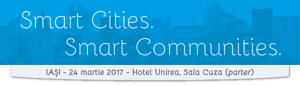 Prima ediție Smart Cities I Smart Communities din 2017: Iași, 24 martie