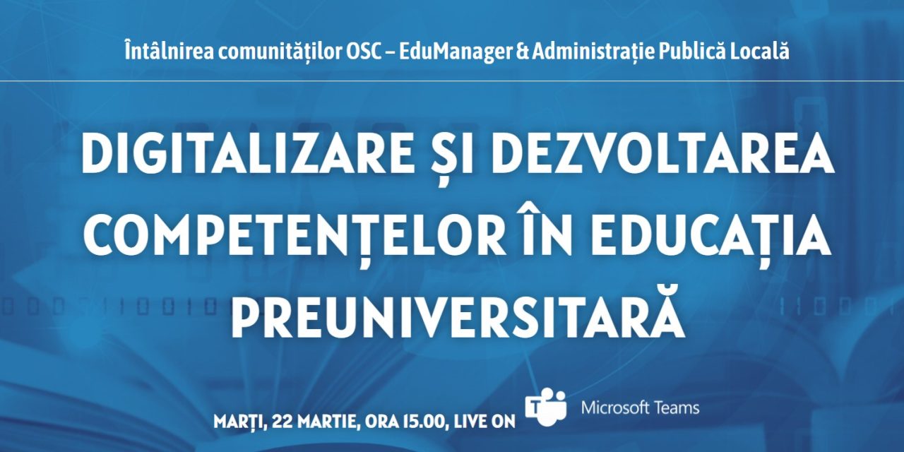 Tema întâlnirii Comunității OSC-EduManager din 22 martie a fost „Digitalizarea și dezvoltarea competențelor în educația preuniversitară”